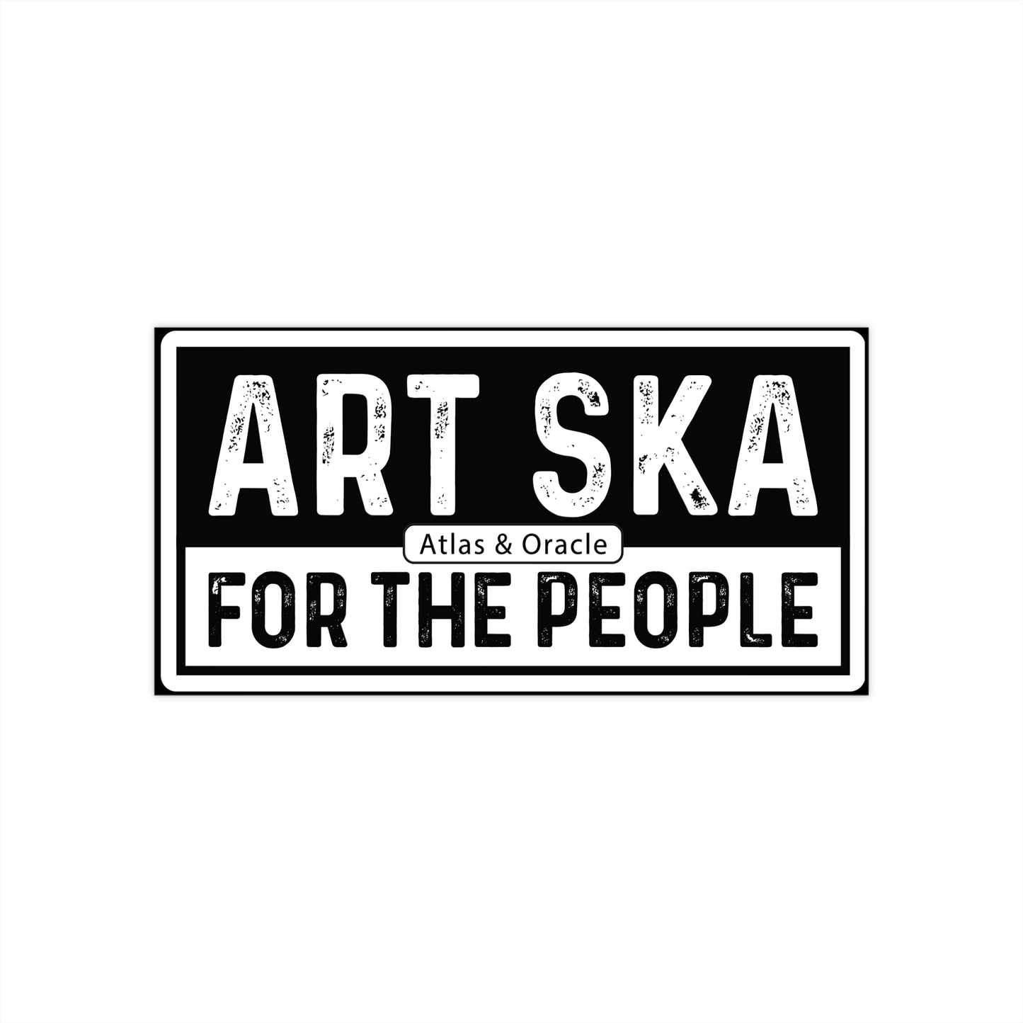 Bumper Sticker - B&W "Art Ska For the People"